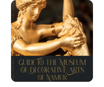 Guide to the Museum of decorative arts of Namur
